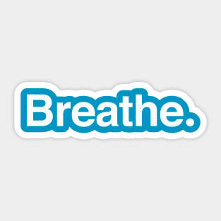 Breathe. Sticker